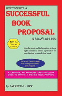 How to Write a Successful Book Proposal in 8 Days or Less