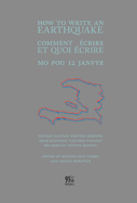 How to Write an Earthquake: Comment Ecrire Et Quoi Ecrire / Mo Pou 12 Janvye
