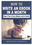 How to Write an eBook in a Month: Steps & Tips to Focus, Motivate, and Be Creative