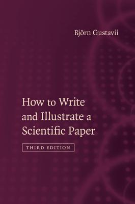 How to Write and Illustrate a Scientific Paper - Gustavii, Bjrn