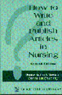 How to Write and Publish Articles in Nursing - Sheridan, Donna Richards, and Dowdney, Donna L