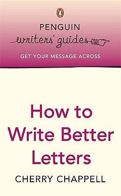 How to Write Better Letters - Chappell, Cherry