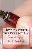 How to Write the Perfect CV: Practical Guide with Examples