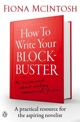 How to Write Your Blockbuster - McIntosh, Fiona