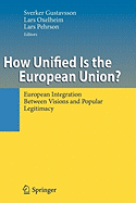 How Unified Is the European Union?: European Integration Between Visions and Popular Legitimacy