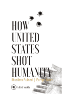 How United States Shot Humanity: Muslims Ruined; Europe Next