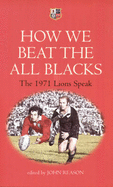 How We Beat the All Blacks: The 1971 Lions Speak