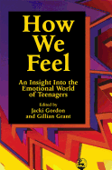 How We Feel: An Insight Into the Emotional World of Teenagers