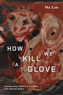 How We Kill a Glove