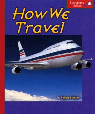 How We Travel - Weber, Rebecca