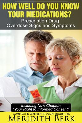 How Well Do You Know Your Medications?: Prescription Drug Overdose Signs and Symptoms - Berk, Meridith