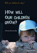 How will our children grow?