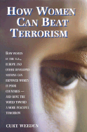 How Women Can Beat Terrorism - Weeden, Curt