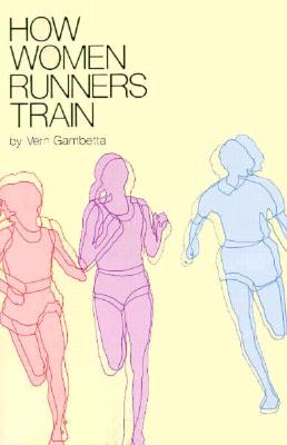 How Women Runners Train - Gambetta, Vern