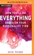 How You'll Do Everything Based on Your Personality Type