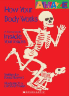 How Your Body Works: A Good Look Inside Your Insides - Stewart, David