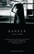 Howard Barker: Plays Nine: Harrowing and Uplifting Interviews; In the Cloth Cathedral; In the Depths of Dead Love; More No Still