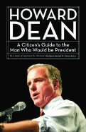 Howard Dean: A Citizen's Guide to the Man Who Would Be President - Rutland Herald & Times-Argus Reporters, and Van Susteren, Dirk (Editor)