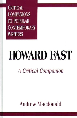 Howard Fast: A Critical Companion - McDonald, Andrew, and MacDonald, Andrew