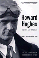 Howard Hughes: His Life and Madness