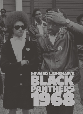 Howard L. Bingham's Black Panthers 1968 - Bingham, Howard (Photographer), and Crist, Steve (Editor)