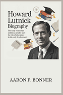 Howard Lutnick Biography: The Early Years of an Ambitious Leader and the Role of Education in His Early Development