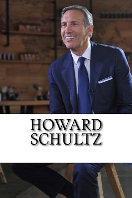 Howard Schultz: A Biography of the Starbucks Billionaire - Perry, James, Professor