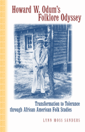 Howard W. Odum's Folklore Odyssey: Transformation to Tolerance Through African American Folk Studies