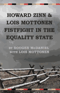 Howard Zinn and Lois Mottonen Fistfight in the Equality State