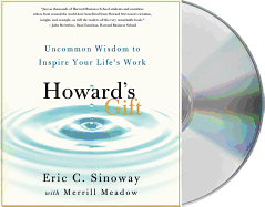 Howard's Gift: Uncommon Wisdom to Inspire Your Life's Work