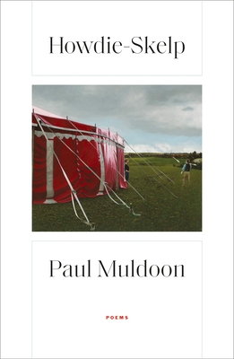 Howdie-Skelp: Poems - Muldoon, Paul