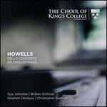 Howells: Cello Concerto; An English Mass