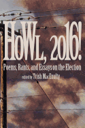 Howl, 2016!: Poems, Rants, and Essays about the Election