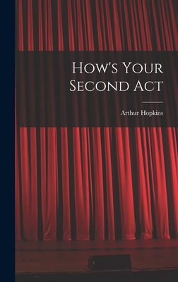 How's Your Second Act - Hopkins, Arthur