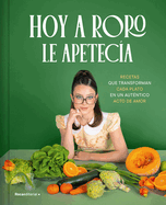 Hoy a Roro Le Apeteca / Roro Wanted to Eat This Today