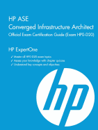 HP ASE Converged Infrastructure Architect Official Exam Certification Guide (Exam Hp0-D20)