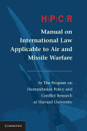 HPCR Manual on International Law Applicable to Air and Missile Warfare