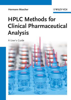 HPLC Methods for Clinical Pharmaceutical Analysis: A User's Guide - Mascher, Hermann