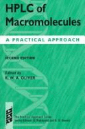 HPLC of Macromolecules: A Practical Approach - Oliver, R W A (Editor)