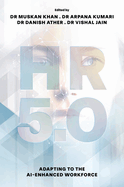 HR 5.0: Adapting to the Ai-Enhanced Workforce