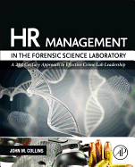 HR Management in the Forensic Science Laboratory: A 21st Century Approach to Effective Crime Lab Leadership