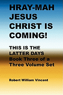 Hray-Mah Jesus Christ Is Coming!
