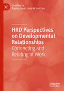 Hrd Perspectives on Developmental Relationships: Connecting and Relating at Work