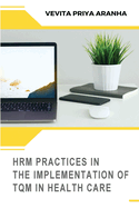Hrm Practices in the Implementation of TQM in Health Care