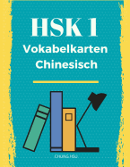 Hsk 1 Vokabelkarten Chinesisch: Hsk Vokabelbuch: Alle 150 Vorbereitung Hsk-Pr?fung: ?bungsbuch Der Schriftzeichen Und Vokabeln Des Neuen Hsk 1,2,3,4,5 and 6