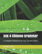 HSK 4 Chinese Grammar: A Complete Reference for Your Success V2021