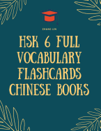 HSK 6 Full Vocabulary Flashcards Chinese Books: Quick way to Practice Complete 2500 words list with Pinyin and English translation. Easy to remember all basic vocabulary guide for HSK 1-6 standard course for New Chinese Proficiency Real Test preparation.