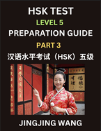 HSK Test Level 5 Course Preparation Guide (Part 3)- A Beginner's Course Study Material to Self-learn Mandarin Chinese Characters, Words, Example Sentences, Vocabulary, Essays and Stories to Pass Hanyu Shuiping Kaoshi, Easy Lessons, Books for HSK All...