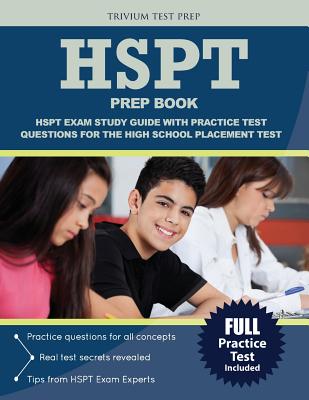 HSPT Prep Book: HSPT Exam Study Guide with Practice Test Questions for the High School Placement Test - Hspt Exam Prep Team, and Trivium Test Prep