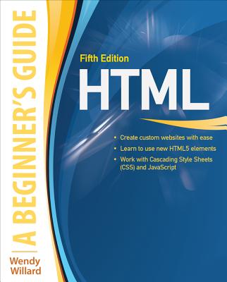 Html: A Beginner's Guide, Fifth Edition - Willard, Wendy